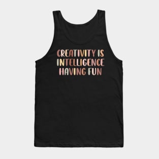 Creativity is intelligence having fun Tank Top